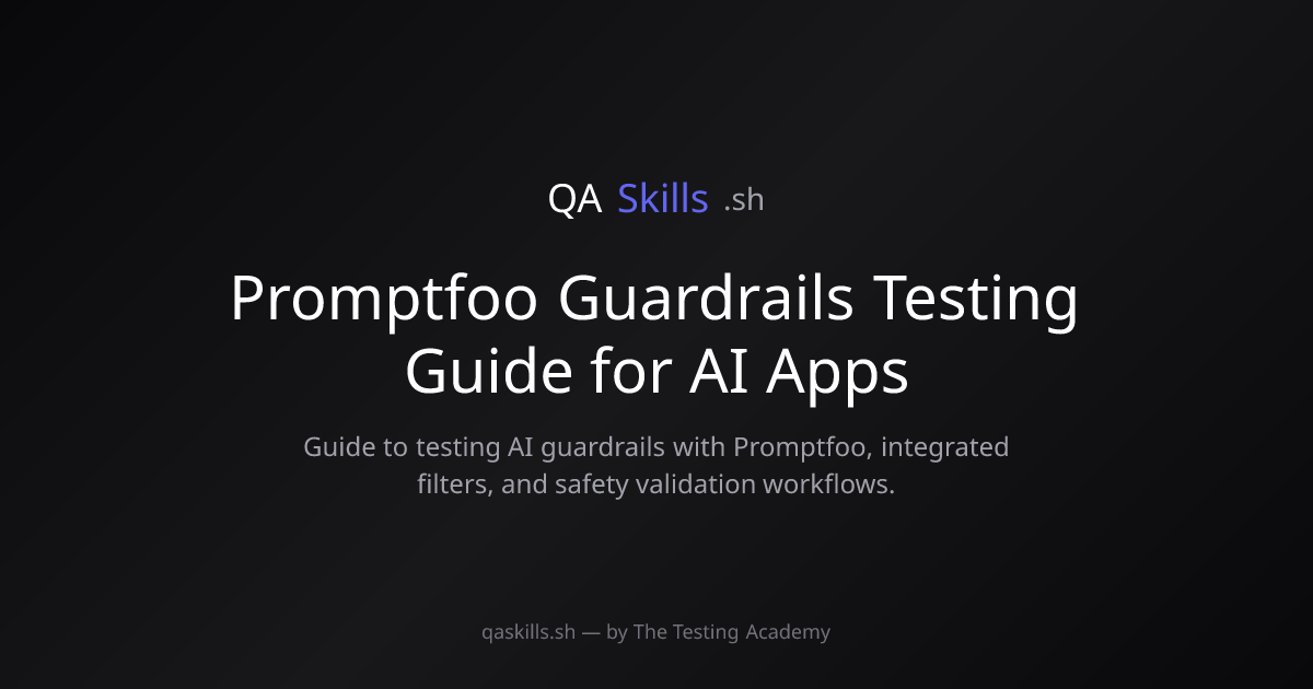 Promptfoo Guardrails Testing Guide for AI Apps | QASkills.sh