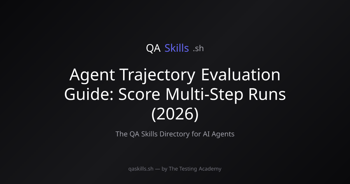 Agent Trajectory Evaluation Guide: Score Multi-Step Runs (2026 ...
