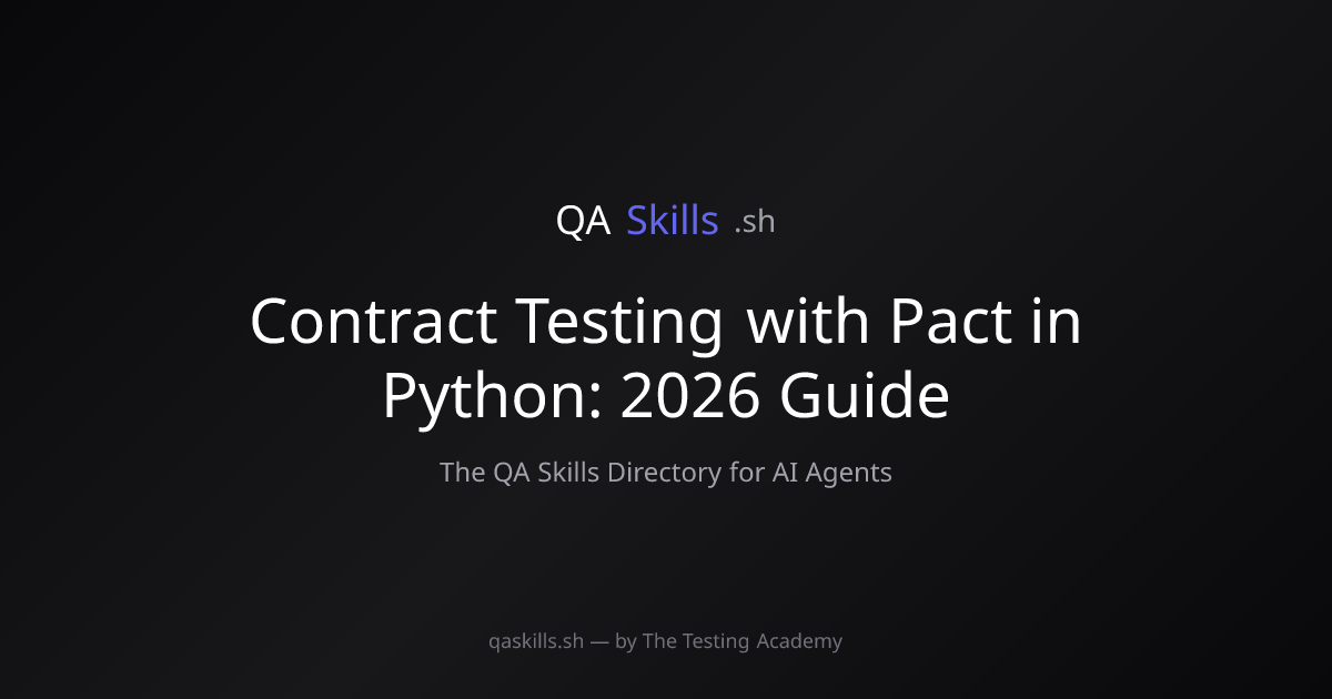 Contract Testing with Pact in Python: 2026 Guide | QASkills.sh