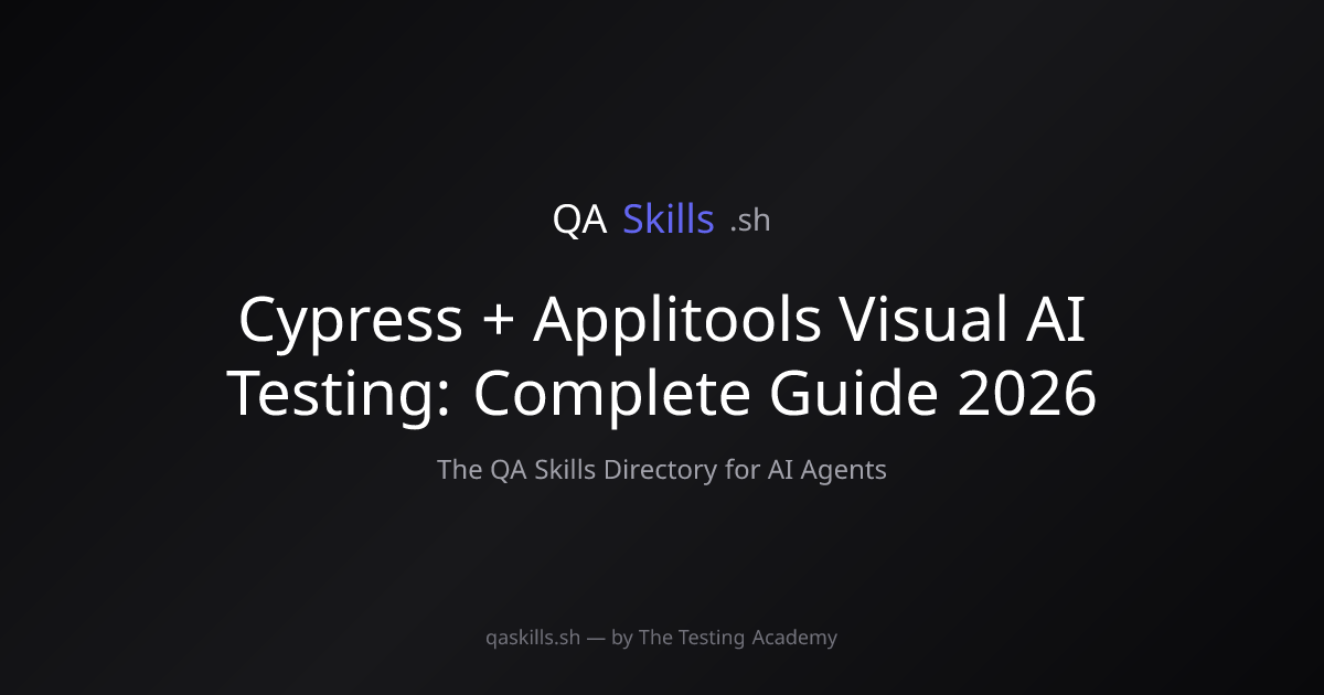 Cypress + Applitools Visual AI Testing: Complete Guide 2026 | QASkills.sh