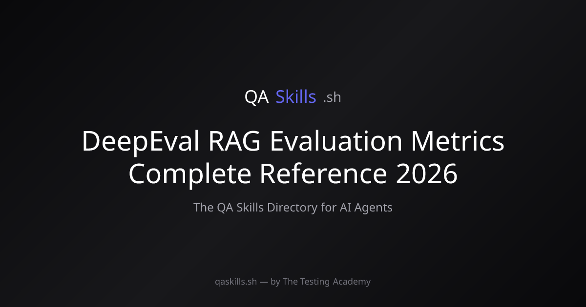 DeepEval RAG Evaluation Metrics Complete Reference 2026 | QASkills.sh