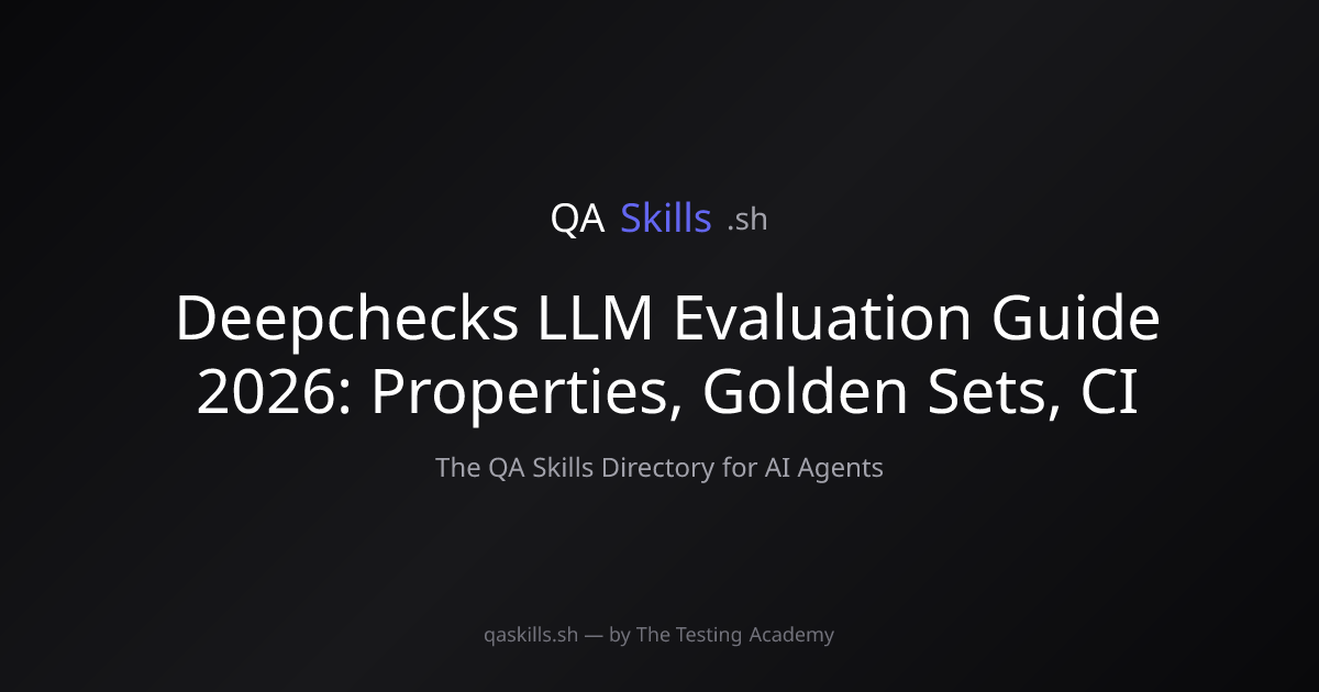 Deepchecks LLM Evaluation Guide 2026: Properties, Golden Sets, CI ...