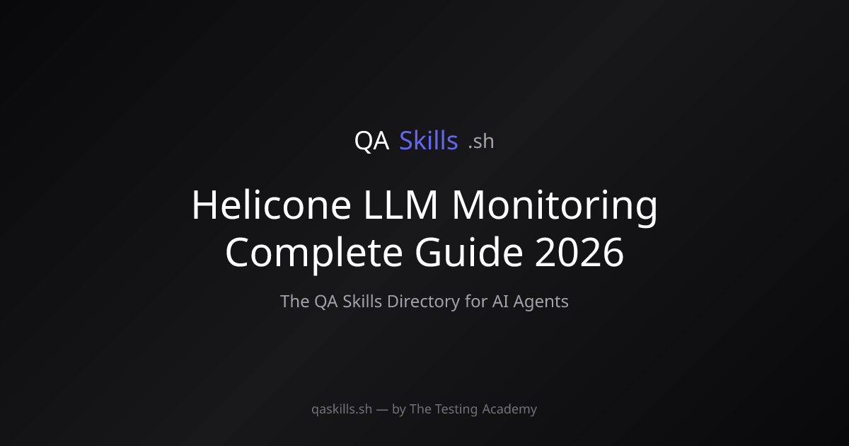 Helicone LLM Monitoring Complete Guide 2026 | QASkills.sh