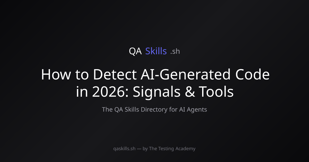 How to Detect AI-Generated Code in 2026: Signals & Tools | QASkills.sh