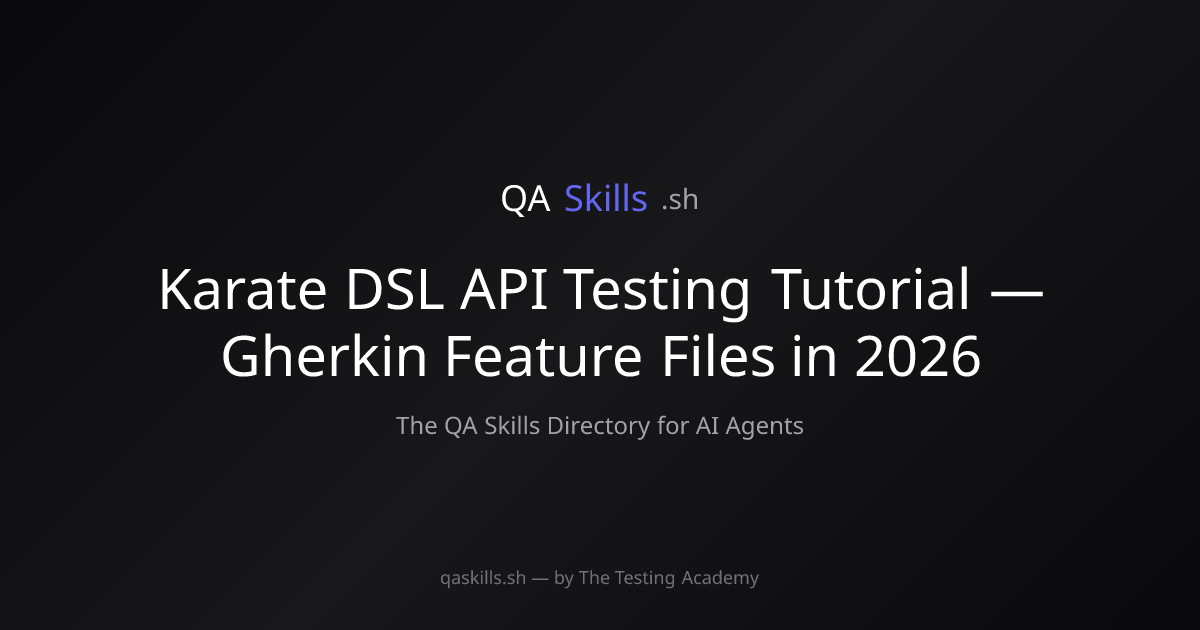 Karate DSL API Testing Tutorial — Gherkin Feature Files in 2026 ...