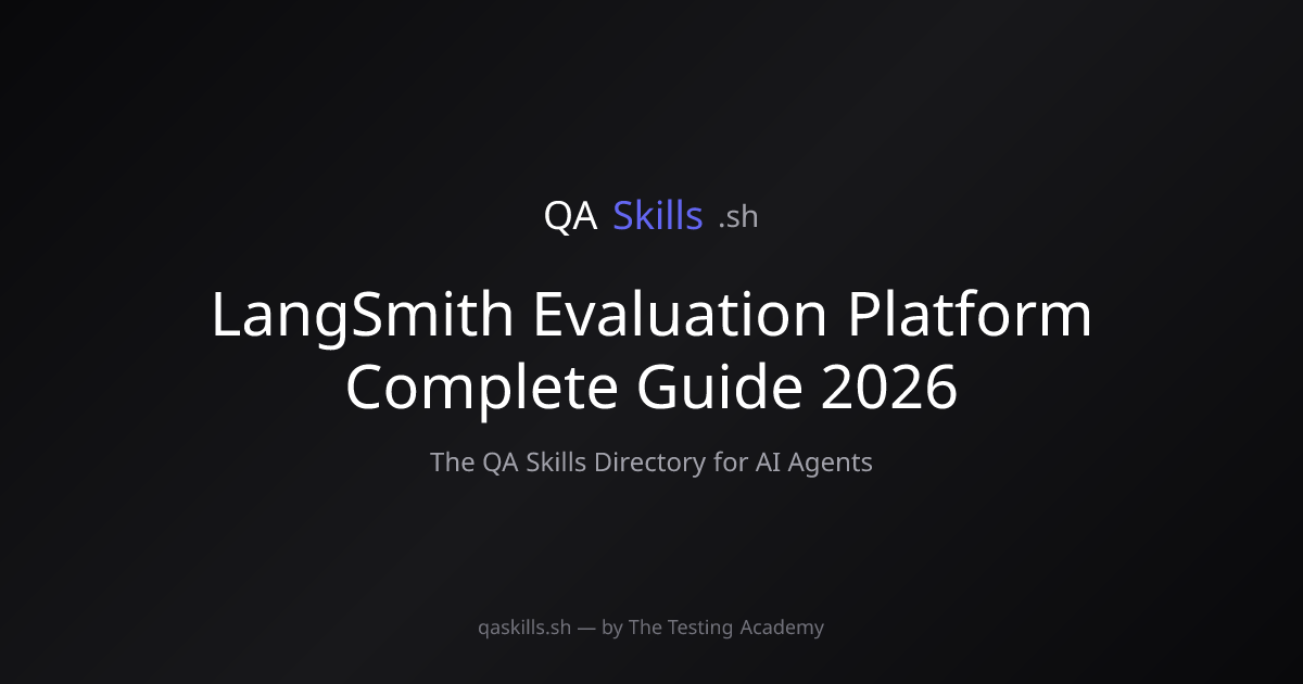 LangSmith Evaluation Platform Complete Guide 2026 | QASkills.sh