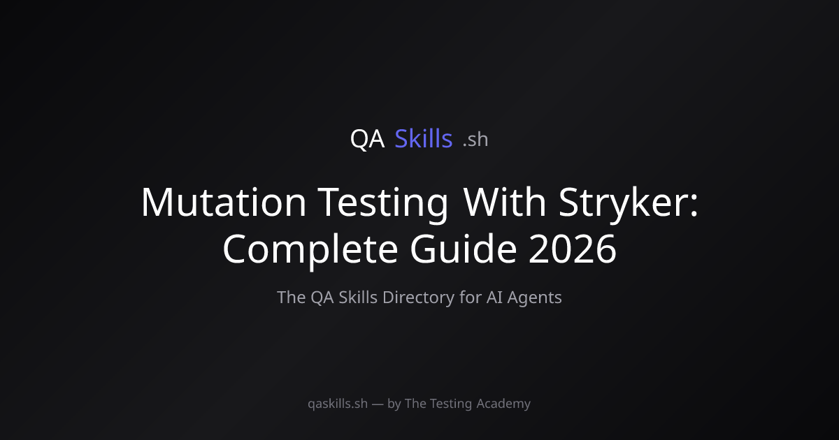 Mutation Testing With Stryker: Complete Guide 2026 | QASkills.sh
