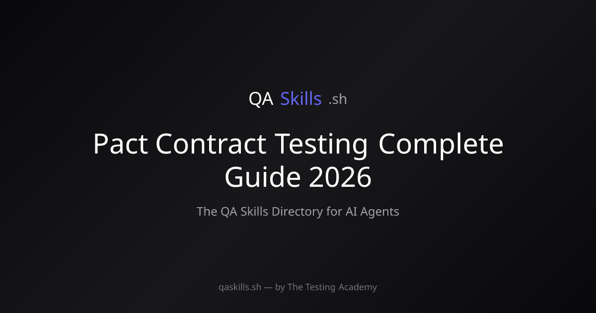 Pact Contract Testing Complete Guide 2026 | QASkills.sh