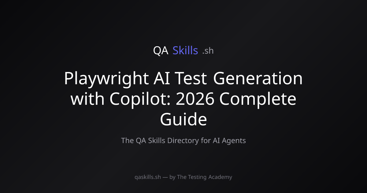 Playwright AI Test Generation with Copilot: 2026 Complete Guide ...
