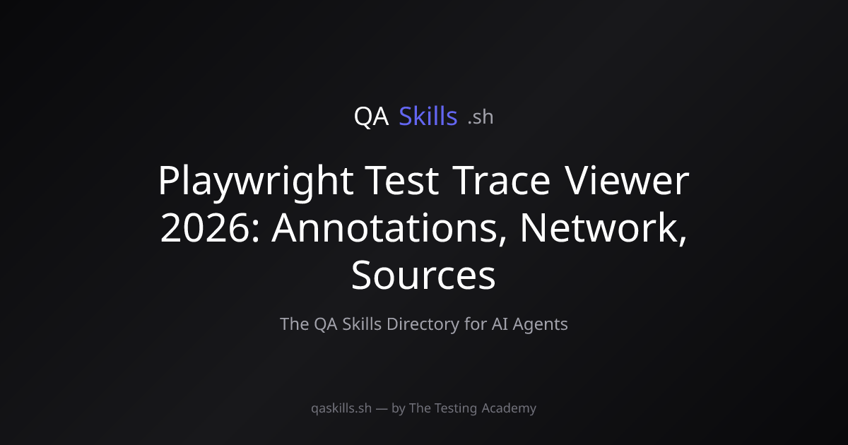 Playwright Test Trace Viewer 2026: Annotations, Network, Sources ...