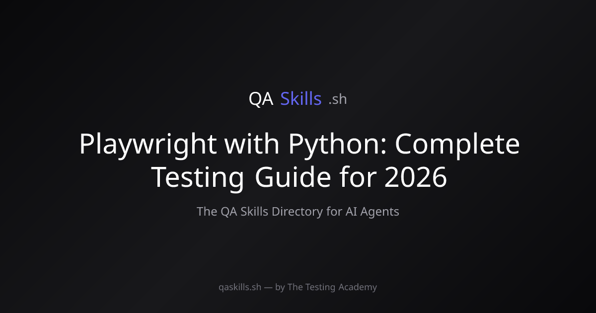 Playwright with Python: Complete Testing Guide for 2026 | QASkills.sh