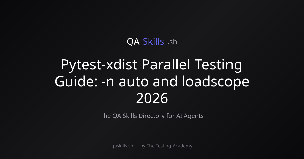 Pytest-xdist Parallel Testing Guide: -n auto and loadscope 2026 ...