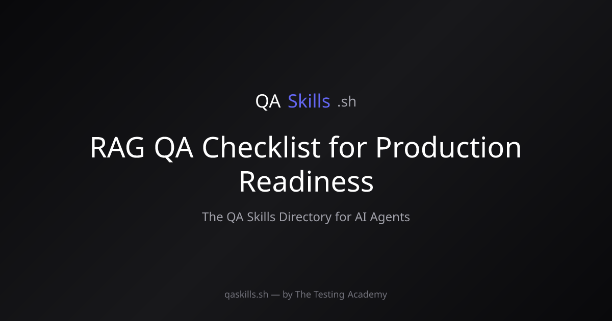 RAG QA Checklist for Production Readiness | QASkills.sh