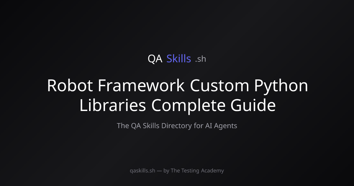 Robot Framework Custom Python Libraries Complete Guide | QASkills.sh