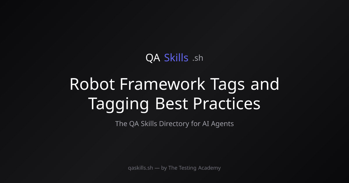 Robot Framework Tags and Tagging Best Practices | QASkills.sh