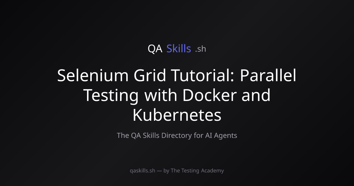 Selenium Grid Tutorial: Parallel Testing with Docker and Kubernetes ...