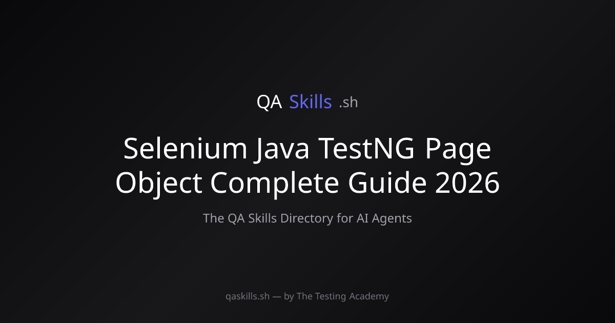 Selenium Java TestNG Page Object Complete Guide 2026 | QASkills.sh