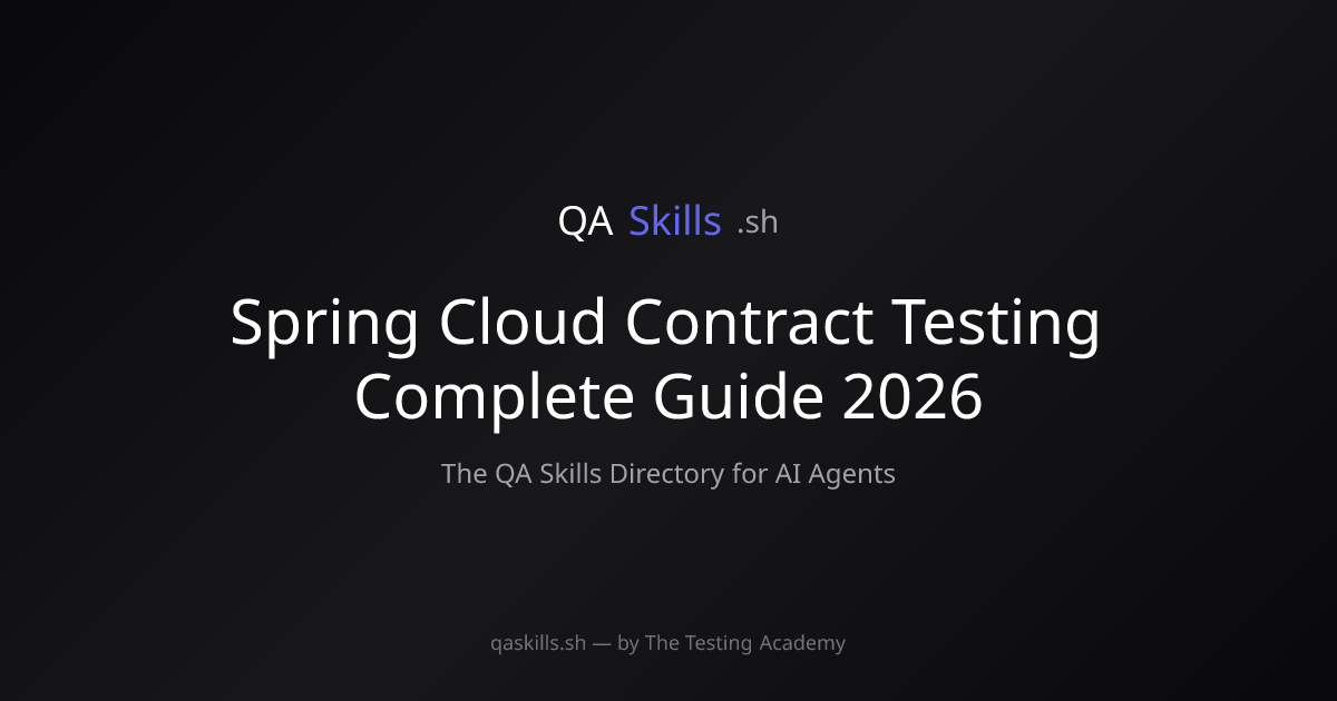 Spring Cloud Contract Testing Complete Guide 2026 | QASkills.sh
