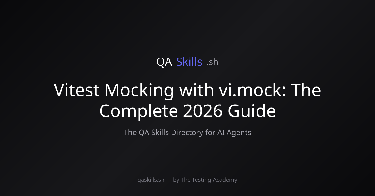 Vitest Mocking with vi.mock: The Complete 2026 Guide | QASkills.sh