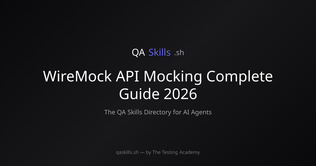 WireMock API Mocking Complete Guide 2026 | QASkills.sh